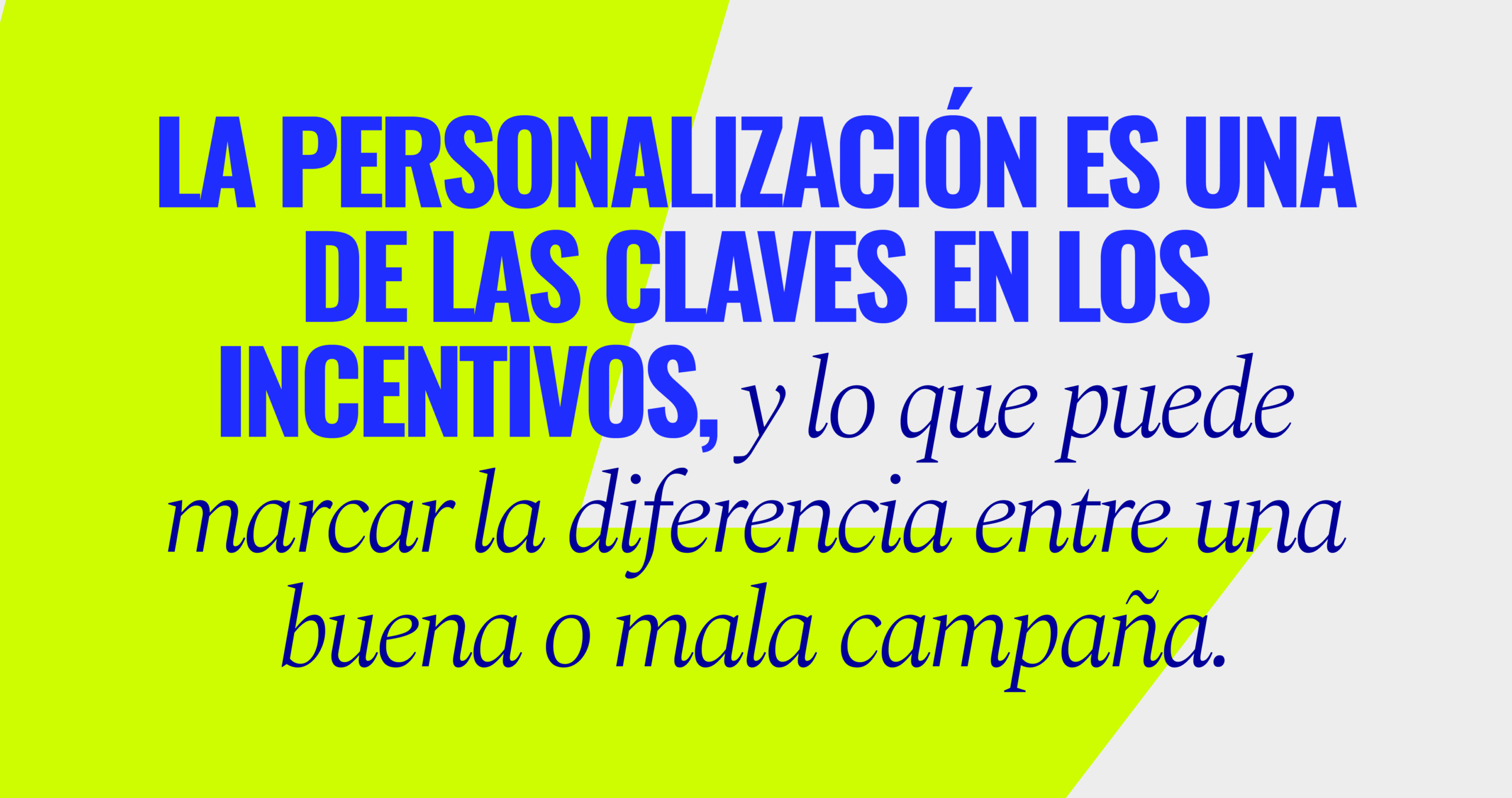 Haz que tu campaña destaque.
